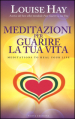 Meditazioni per guarire la tua vita